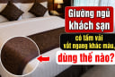 Giường ngủ khách sạn có tấm vải vắt ngang khác màu, dùng thế nào?