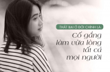 Đừng cố làm hài lòng người khác, đừng bỏ qua điều giúp bản thân 'dễ thở'