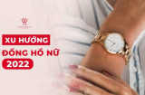 Nắm bắt xu hướng đồng hồ nữ năm 2022