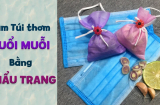 Mẹo làm túi thơm đuổi muỗi treo ở cửa sổ, không con nào dám bén mảng lại gần