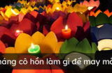 Tháng cô hồn làm gì thì làm, nhất định phải mua 3 thứ, nên 7 việc để đuổi vận xui, rước may mắn