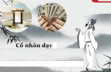 Cổ nhân dặn con cháu: 3 thứ giàu có mấy cũng đừng khoe ra kẻo tài vận đi xuống, con cháu 3 đời nghèo