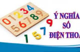 Nhìn 4 số cuối điện thoại: Biết ngay hợp tuổi không, vận mệnh chủ nhân giàu có hay nghèo khó 'chuẩn không cần chỉnh'