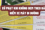 Không mang theo bảo hiểm xe máy khi đi trên đường bị phạt bao nhiêu tiền?