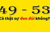 Các cụ nói '49 chưa qua 53 đã tới' nghĩa là gì, có thực sự đáng sợ như nhiều người đồn?