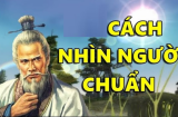 Cổ nhân nói chẳng sai: Nhìn người ở 3 thời điểm này sẽ biết lòng dạ trắng đen thế nào