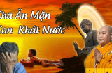 Các cụ nói cấm có sai: 'Đời cha ăn mặn, đời con khát nước', 2 nghiệp báo con cháu 3 đời vẫn gánh