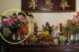 Lọ hoa trên bàn thờ đặt bên trái hay bên phải mới đúng? Tưởng dễ nhưng nhiều nhà làm sai