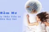 Nằm mơ thấy tiền, thầy phong thuỷ bảo: Vận may đang rất gần!
