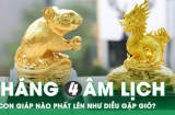 Tháng 4 Âm lịch, 4 tuổi này đếm tiền mỏi tay, vận may vô kể
