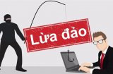 21 hình thức lừa đảo qua mạng xã hội và điện thoại: Ai cũng cần biết để không mắc bẫy kẻ gian
