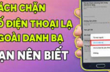 Điện thoại có 1 nút nhỏ, bật lên là chặn hết cuộc gọi rác ngoài danh bạ, đơn giản nhưng ít người biết