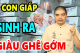 Sinh con thuộc 4 tuổi này bố mẹ hưởng giàu sang, tiền tài phú quý đủ cả
