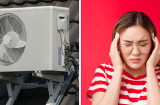 Cục nóng điều hòa kêu to như máy cày, chị em làm ngay cách này để khắc phục, không cần gọi thợ