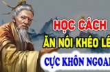 Người miệng lưỡi giỏi, lộc đến nhất thời: Tu tâm tốt, khéo ăn nói hay không, vẫn có phúc phần