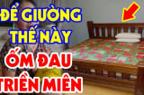 Vì sao đầu giường quay 4 hướng nợ nần đầm đìa, tai ương khó tránh?