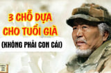 Về già vợ/chồng mất trước, hãy chủ động dựa vào người này