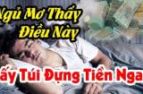 3 giấc mơ báo hiệu điềm báo giàu có, tiền về như nước