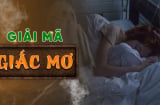 3 giấc mơ báo Tiền đang về, 2 giấc mơ gặp hoạ đang tới