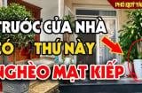 Người khôn không đặt 3 thứ này trước cửa, hao tài cực nhanh