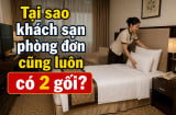 Tại sao khách sạn phòng đơn cũng luôn có 2 gối?