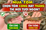 Mua tôm chọn tôm cong hay thẳng thì mới tươi ngon?
