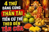 4 thứ dâng cúng thần Tài Tiền cứ thế theo đến tận cửa