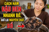 Cách hầm đậu đen nhanh bở, giữ lại nguyên chất bổ