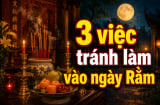 3 việc tránh làm vào ngày Rằm, cầu khấn mấy cũng hỏng