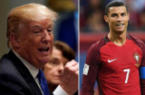 Tổng thổng Mỹ Donald Trump hết lời ca ngời Cristiano Ronaldo