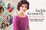 Đệ nhất Phu nhân Jackie Kennedy - Biểu tượng thời trang đáng ngưỡng mộ nhất lịch sử Nhà Trắng