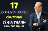 17 lời khuyên dành riêng cho phụ nữ từ tỉ phú giàu nhất châu Á - Lý Gia Thành