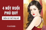 4 nốt ruồi trên người phụ nữ CÀNG ĐEN CÀNG CÓ TIỀN, cả đời ngồi chơi hưởng lộc, trọn vẹn phúc– lộc– thọ