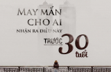 Những điều bắt buộc phải học trước khi bước sang tuổi 30: Bạn đã lĩnh ngộ được bao nhiêu?