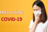 Mỹ công bố thêm 6 triệu chứng mới của Covid-19