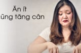Chuyên gia chỉ ra 3 nguyên nhân 'bé tí tẹo' khiến bạn không thể giảm cân