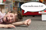 Trẻ ăn vạ đòi mua đồ chơi: Mẹ dùng tuyệt chiêu giúp con có đồ chơi mới mà không tốn tiền