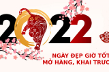 Ngày tốt giờ đẹp để khai trương, mở hàng đầu năm Nhâm Dần 2022
