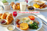 Ăn sáng chọn xôi hay bún phở đều chán: Thử ngay món này vừa ngon vừa bổ