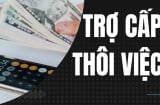 Chế độ trợ cấp thôi việc đối với viên chức như thế nào? Được nhận bao nhiêu tiền?