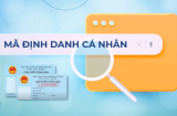 Mã số định danh cá nhân và 5 điều người dân nhất định phải biết