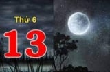 Thứ 6 ngày 13 nhớ kiêng kị 6 kẻo hại thân mất lộc