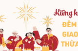 Có kiêng có lành: 6 kiêng kỵ trong đêm Giao thừa, đặc biệt là điều thứ 2 nếu không muốn xui cả năm