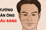 Đàn ông có 3 thứ to, 1 thứ dài mang số mệnh phú quý, phụ nữ lấy được cả đời sướng như tiên