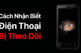 Nhìn vào dấu hiệu này: Biết ngay điện thoại của bạn có đang bị kẻ gian nghe lén hay không?