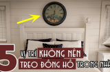 5 vị trị treo đồng hồ là đại kỵ phong thủy, hút cạn tài lộc trong nhà: Nhiều người sai mà không biết
