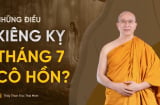 Tháng 7 cô hồn kiêng kỵ những điều này để tránh gặp phải xui xẻo, ma quỷ ám theo: Biến sớm để tránh
