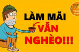 Có 5 kiểu người làm lụng quần quật cả đời mà nghèo vẫn hoàn nghèo: đó là ai?