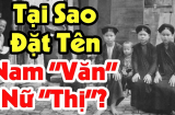 Ông bà ta rất thích đặt tên 'nam Văn, nữ Thị' vì 1 lí do ít ai biết