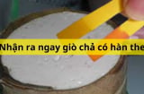 Nhận biết giò chả bị nhiễm hàn the cực dễ bằng một loại củ thường dùng hàng ngày